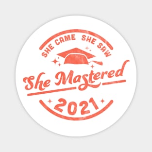 She Came She Saw She Mastered - Graduation 2021 Magnet